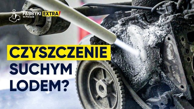 Suchy Lód. Jak wygląda CZYSZCZENIE SUCHYM LODEM? – Fabryki w Polsce
