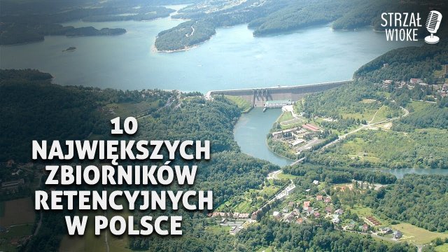 10 Największych zbiorników retencyjnych w Polsce